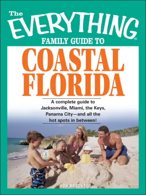 Title details for The Everything Family Guide to Coastal Florida by Bob Brooke - Available